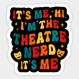Theatre Nerd Funny Theatre Gifts Drama Theater Sticker